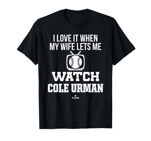My Wife Lets Me Watch Cole Urman T-Shirt - Casual Everyday Wear Men Women - T-Shirt, Sweatshirt, Hoodie