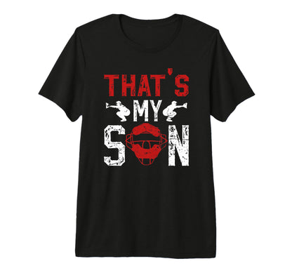 Mens Thats My Son Baseball Catcher Dad T-Shirt - Unique Graphic for Adults - T-Shirt, Sweatshirt, Hoodie