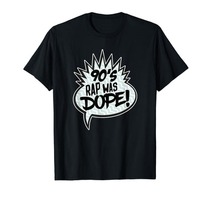Rap 90S Was Dope Old School 1990S T-Shirt - Casual Everyday Wear Men Women - T-Shirt, Sweatshirt, Hoodie