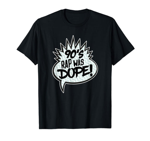 Rap 90S Was Dope Old School 1990S T-Shirt - Casual Everyday Wear Men Women - T-Shirt, Sweatshirt, Hoodie
