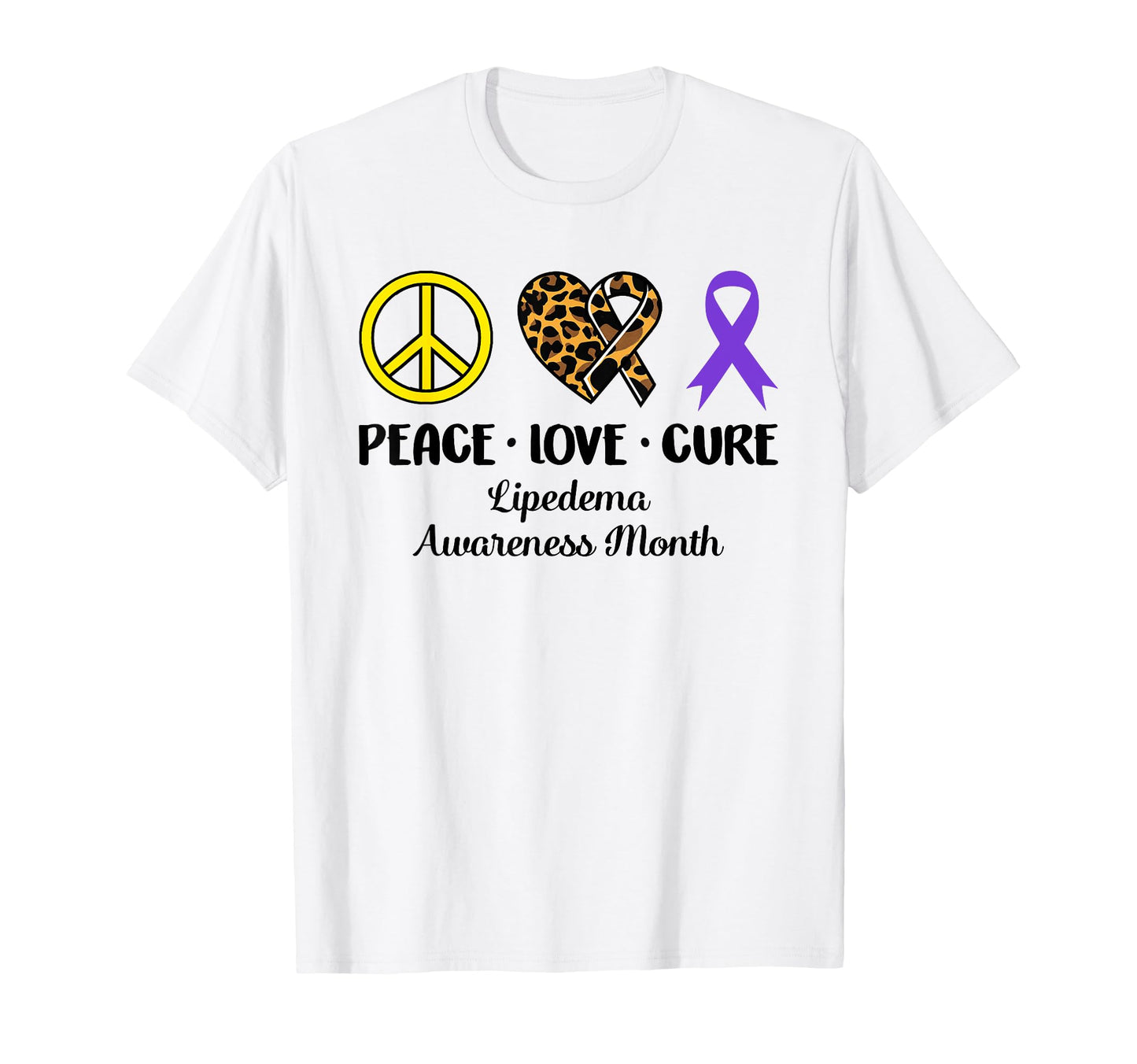 Lipedema Awareness Month Peace Love T-Shirt - Fun Novelty Design Unisex - T-Shirt, Sweatshirt, Hoodie