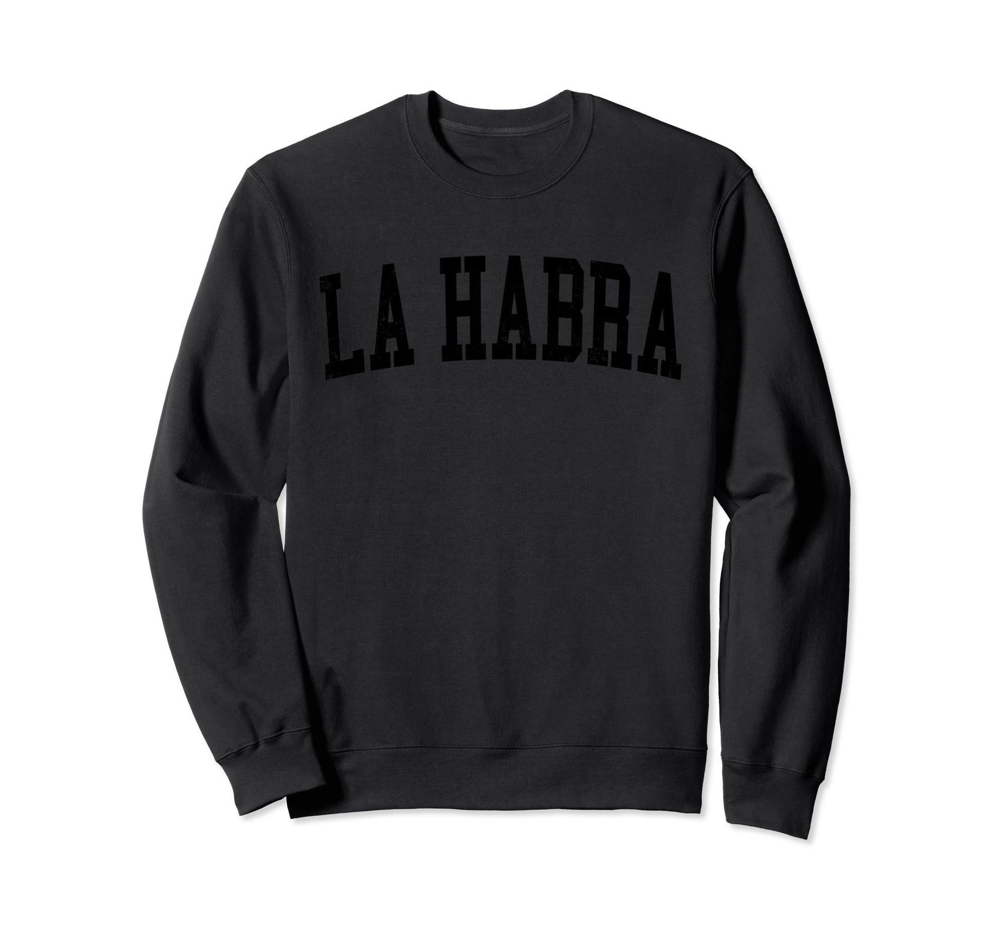 La Habra Ca Distressed Black Varsity Sweatshirt - Streetwear Style Unisex - T-Shirt, Sweatshirt, Hoodie
