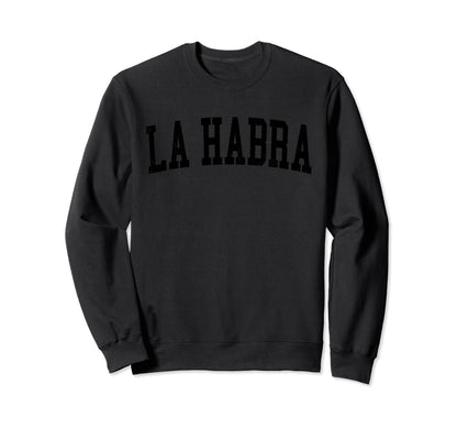 La Habra Ca Distressed Black Varsity Sweatshirt - Streetwear Style Unisex - T-Shirt, Sweatshirt, Hoodie
