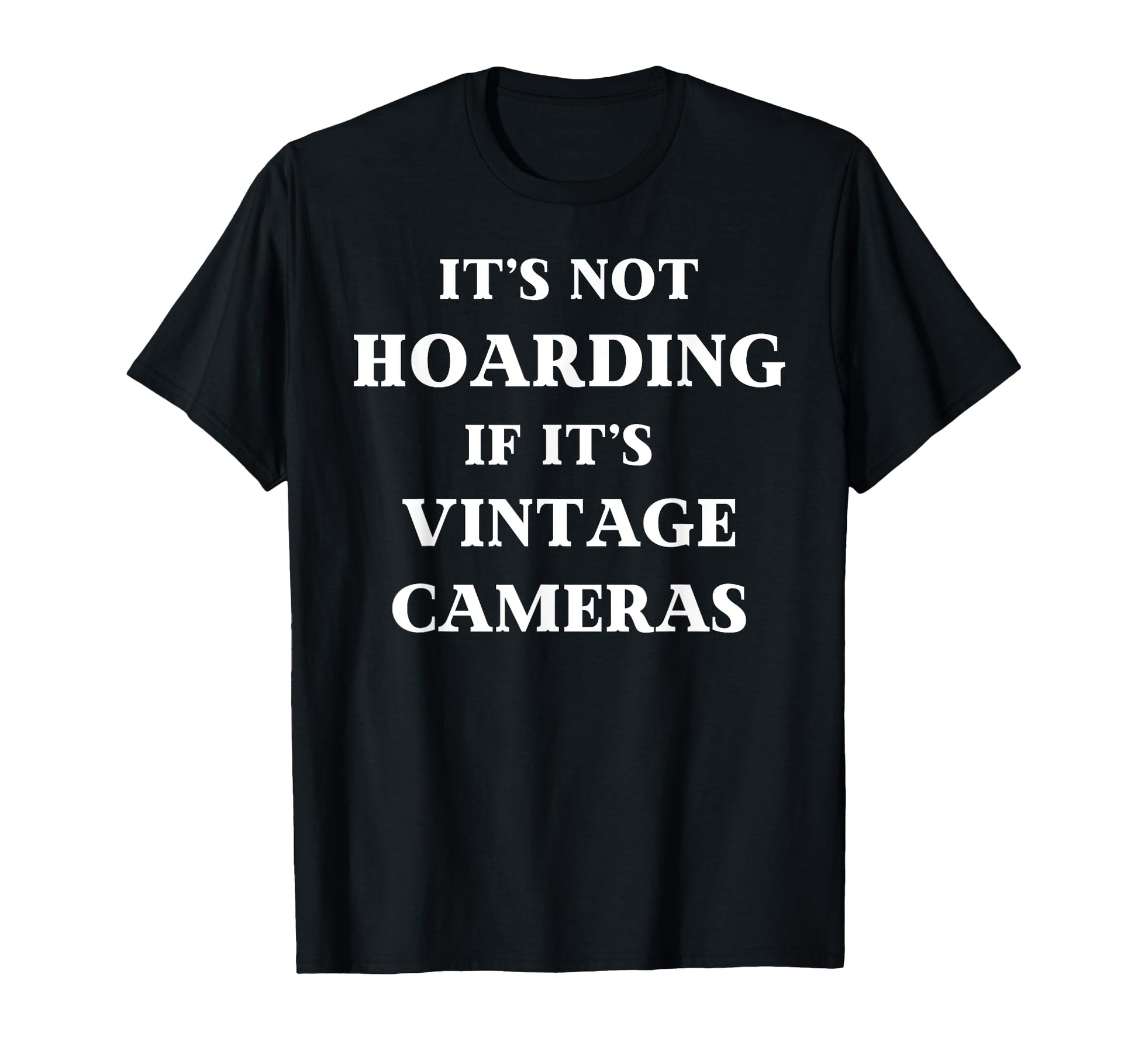 Fun Its Not Hoarding If Its T-Shirt - Casual Everyday Wear for Adults - T-Shirt, Sweatshirt, Hoodie