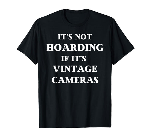 Fun Its Not Hoarding If Its T-Shirt - Casual Everyday Wear for Adults - T-Shirt, Sweatshirt, Hoodie