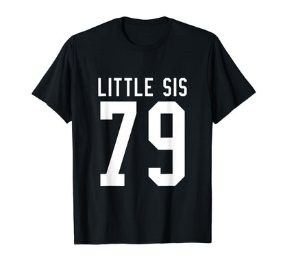 Number 79 Little Sis Biggest Fan T-Shirt - Casual Everyday Wear for Adults - T-Shirt, Sweatshirt, Hoodie