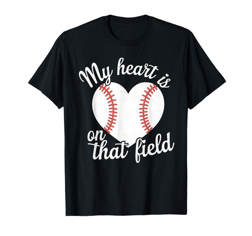 My Heart Is That Field Baseball T-Shirt - Streetwear Style Men Women - T-Shirt, Sweatshirt, Hoodie