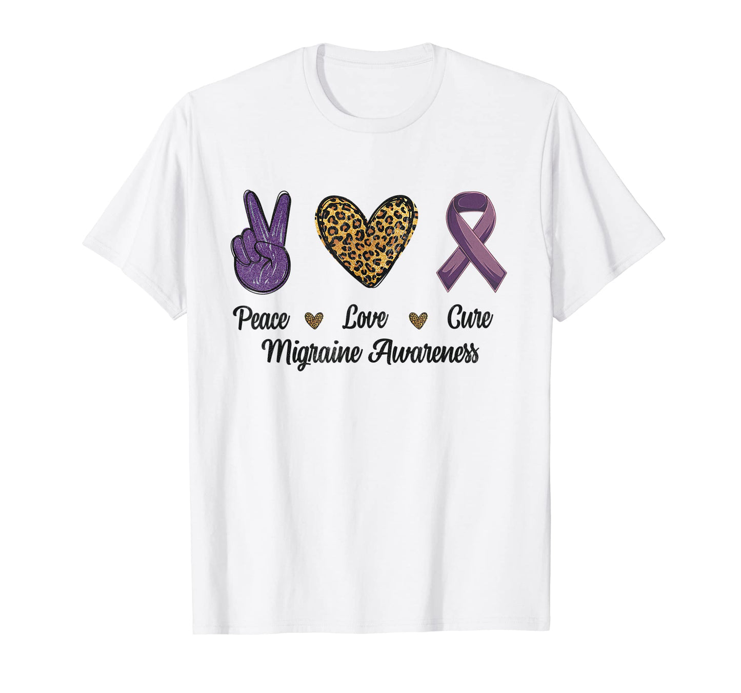 Peace Love Cure Migraine T-Shirt - Casual Everyday Wear for Adults - T-Shirt, Sweatshirt, Hoodie