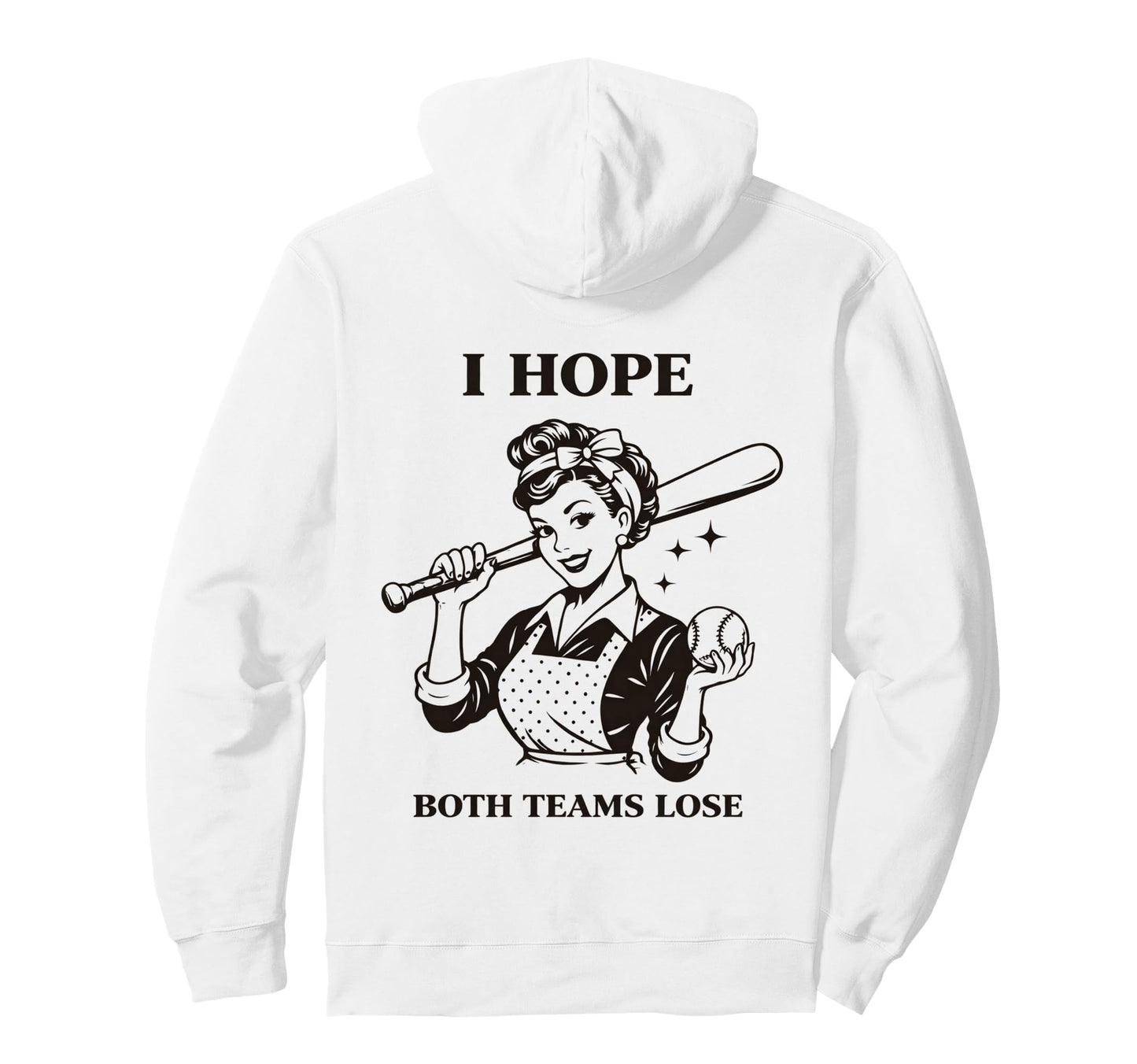 Funny Housewife Baseball I Hope Both Hoodie - Minimalist Print Unisex - T-Shirt, Sweatshirt, Hoodie