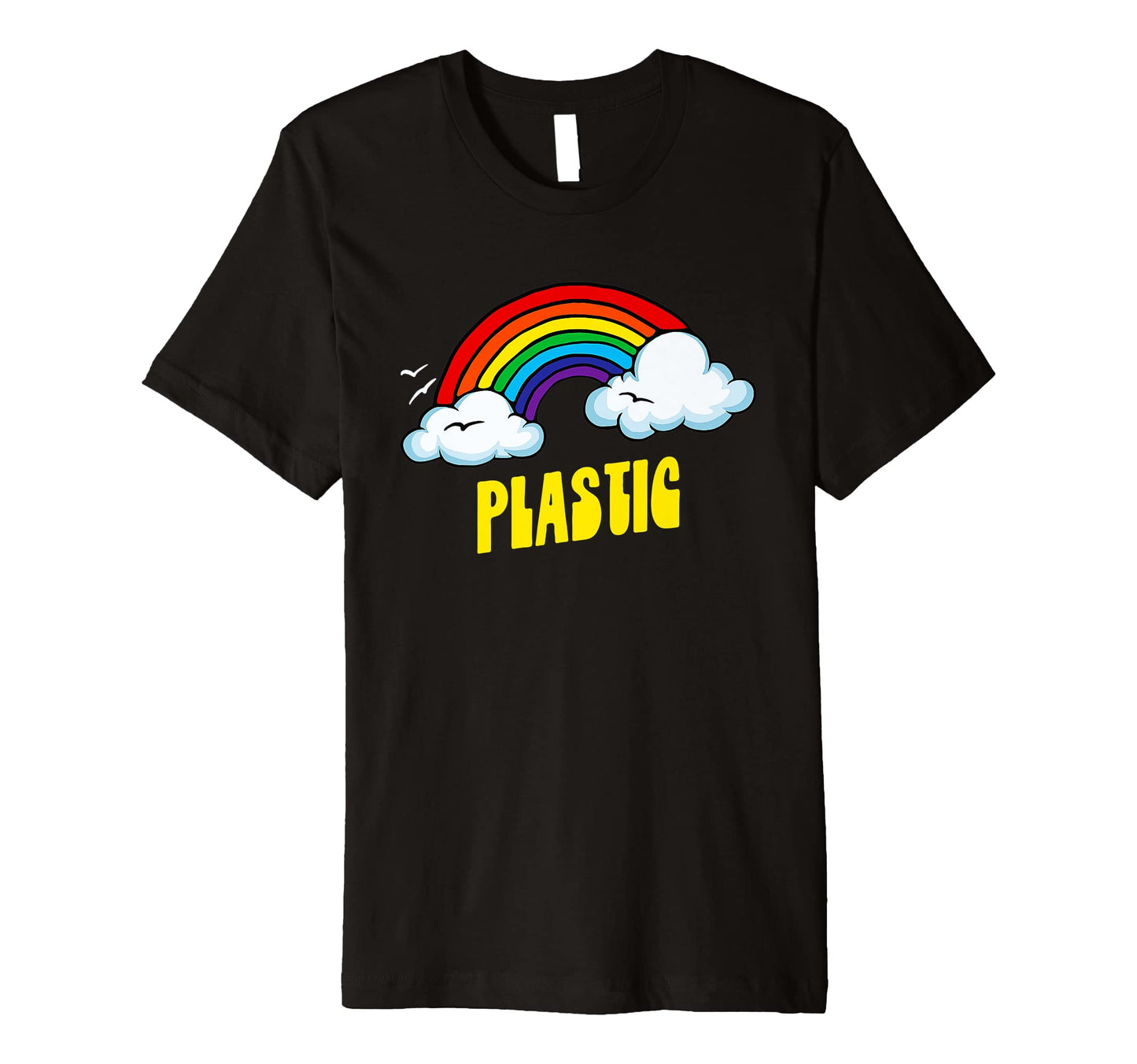 Plastic Funny Sarcastic Rainbow T-Shirt - Custom Art Print Men Women - T-Shirt, Sweatshirt, Hoodie