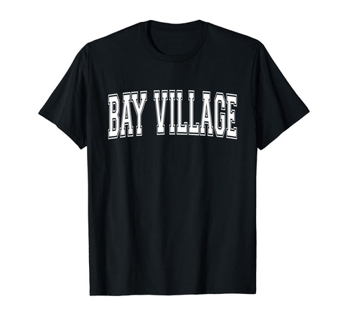 Bay Village Oh Ohio Usa Sports T-Shirt - Custom Art Print for Adults - T-Shirt, Sweatshirt, Hoodie