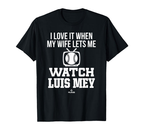My Wife Lets Me Watch Luis Mey T-Shirt - Novelty Apparel for Adults - T-Shirt, Sweatshirt, Hoodie