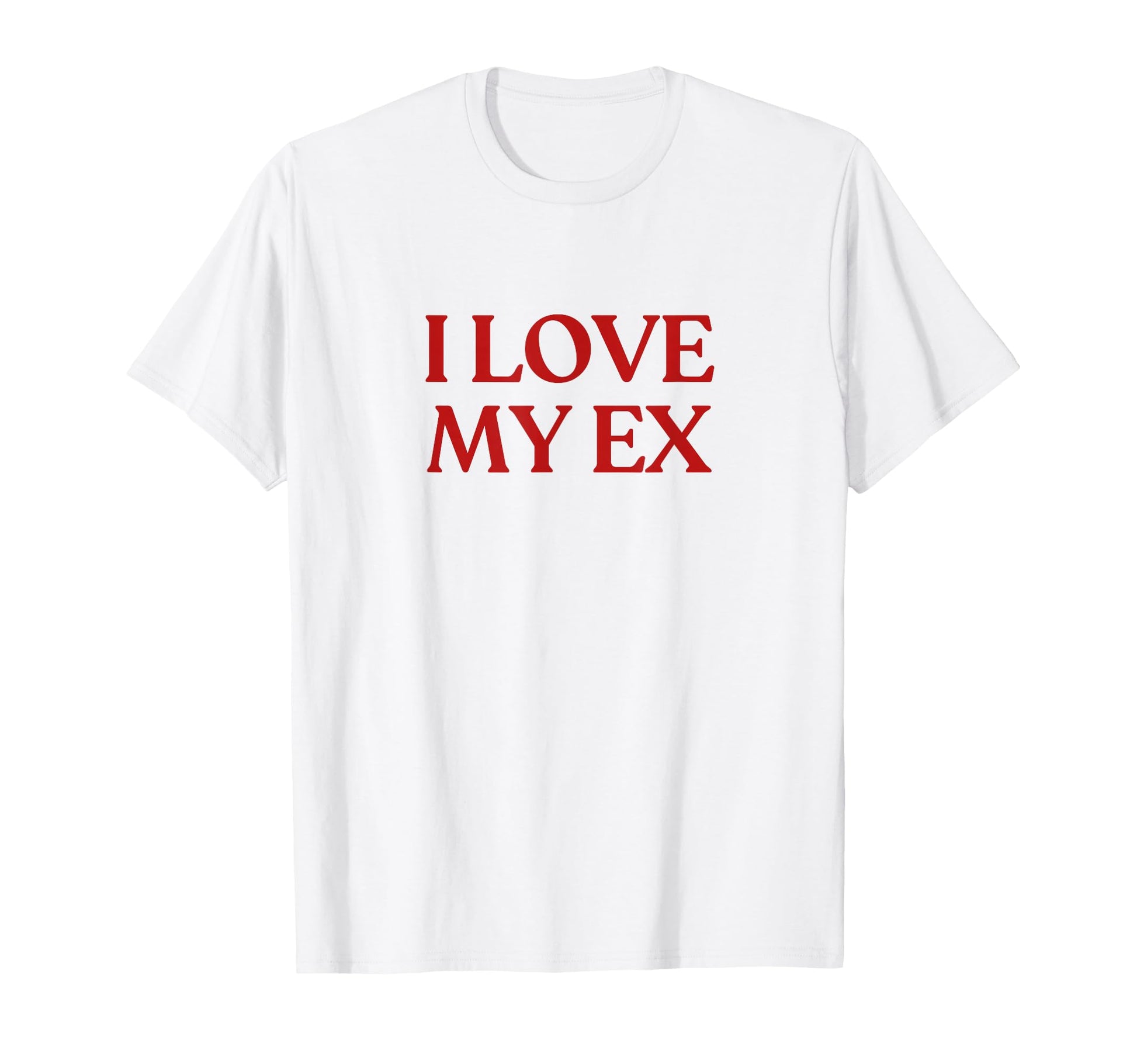 I Love My Ex Y2K Aesthetic Trendy T-Shirt - Fun Novelty Design for Adults - T-Shirt, Sweatshirt, Hoodie