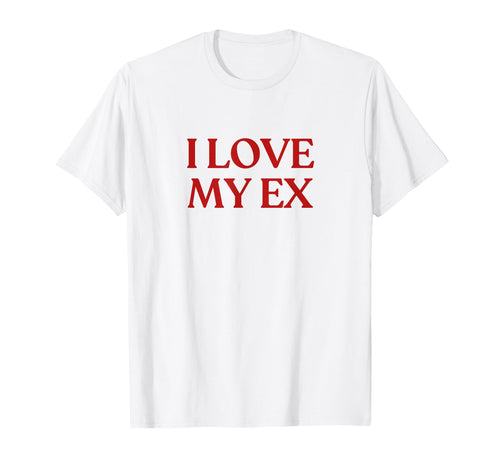I Love My Ex Y2K Aesthetic Trendy T-Shirt - Fun Novelty Design for Adults - T-Shirt, Sweatshirt, Hoodie
