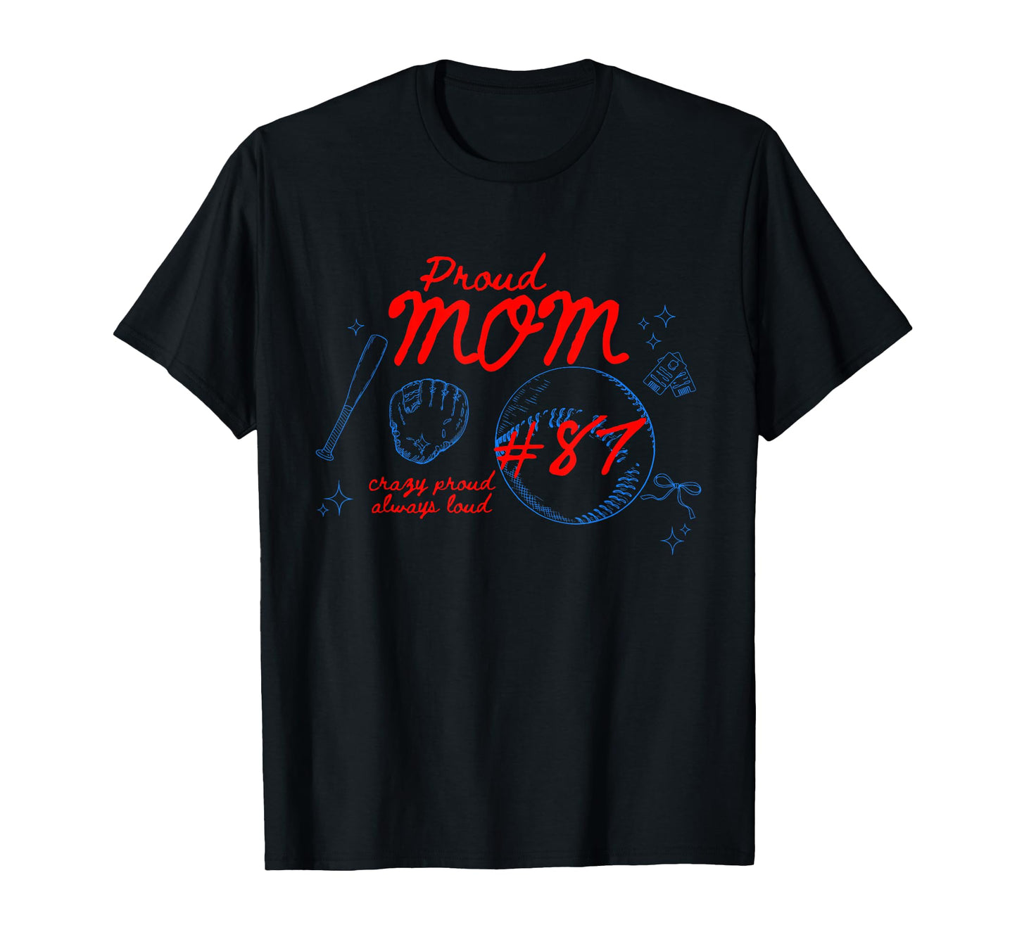Proud Mom Baseball Player Number 87 Game T-Shirt - Novelty Apparel Unisex - T-Shirt, Sweatshirt, Hoodie