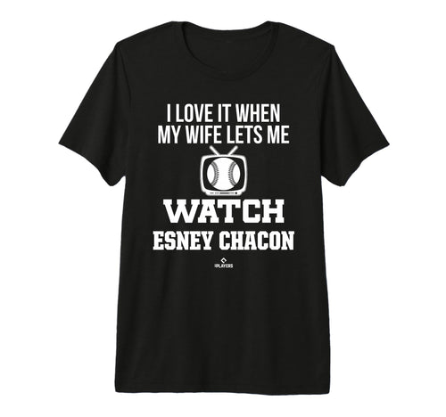 My Wife Lets Me Watch Esney Chacon T-Shirt - Fun Novelty Design for Adults - T-Shirt, Sweatshirt, Hoodie