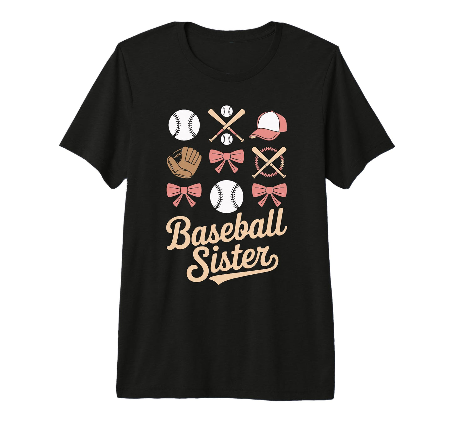 Baseball Sister Coquette Bows And T-Shirt - Fun Novelty Design Men Women - T-Shirt, Sweatshirt, Hoodie