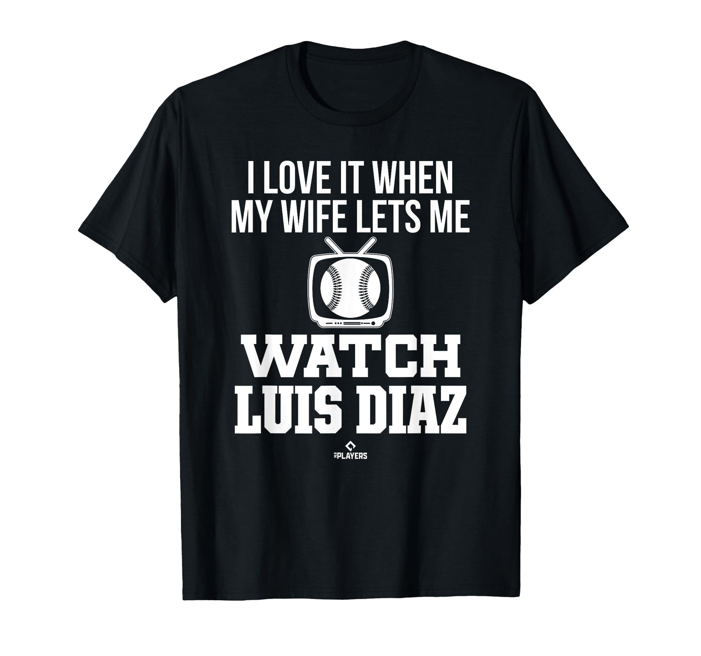 My Wife Lets Me Watch Luis Diaz T-Shirt - Trendy Graphic Men Women - T-Shirt, Sweatshirt, Hoodie
