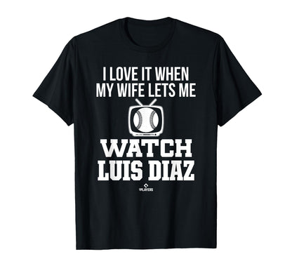 My Wife Lets Me Watch Luis Diaz T-Shirt - Trendy Graphic Men Women - T-Shirt, Sweatshirt, Hoodie