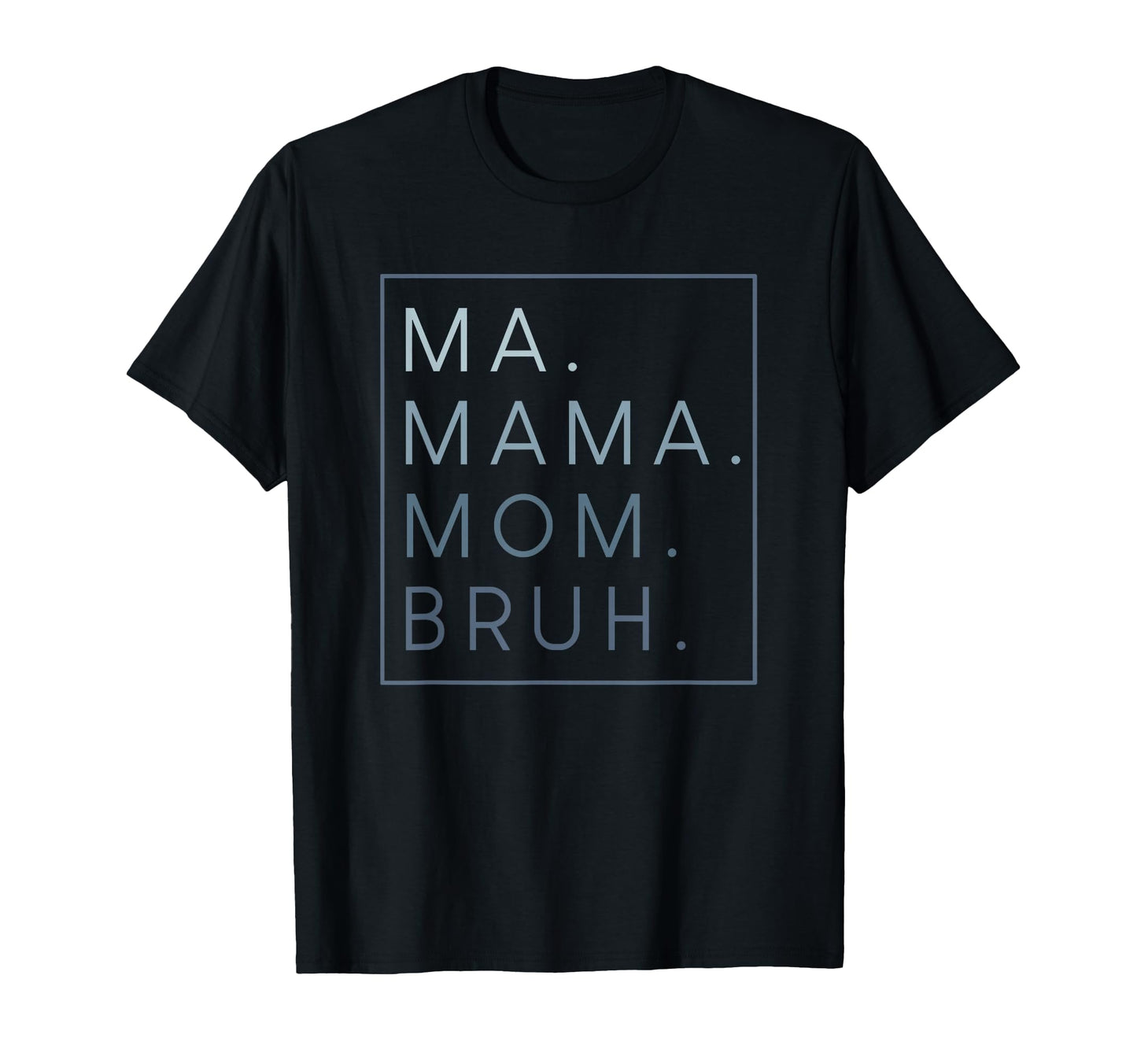 Ma Mama Mom Bruh Mother Mothers Day Sweatshirt - Custom Art Print Unisex - T-Shirt, Sweatshirt, Hoodie