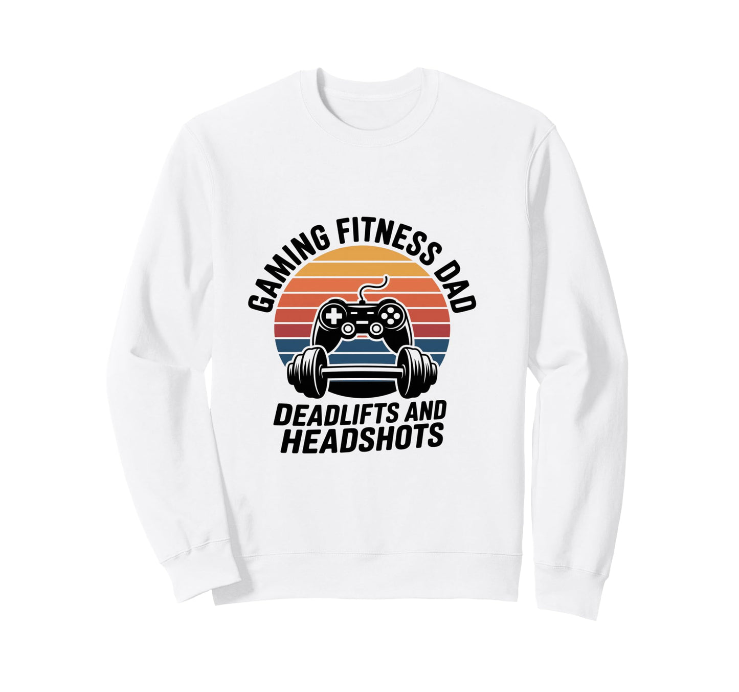 Gaming Fitness Dad Deadlifts And Sweatshirt - Graphic Print for Adults - T-Shirt, Sweatshirt, Hoodie