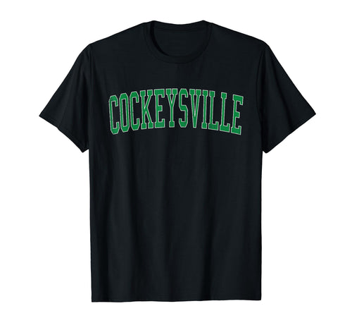Cockeysville Md Distressed Green T-Shirt - Casual Everyday Wear Unisex - T-Shirt, Sweatshirt, Hoodie