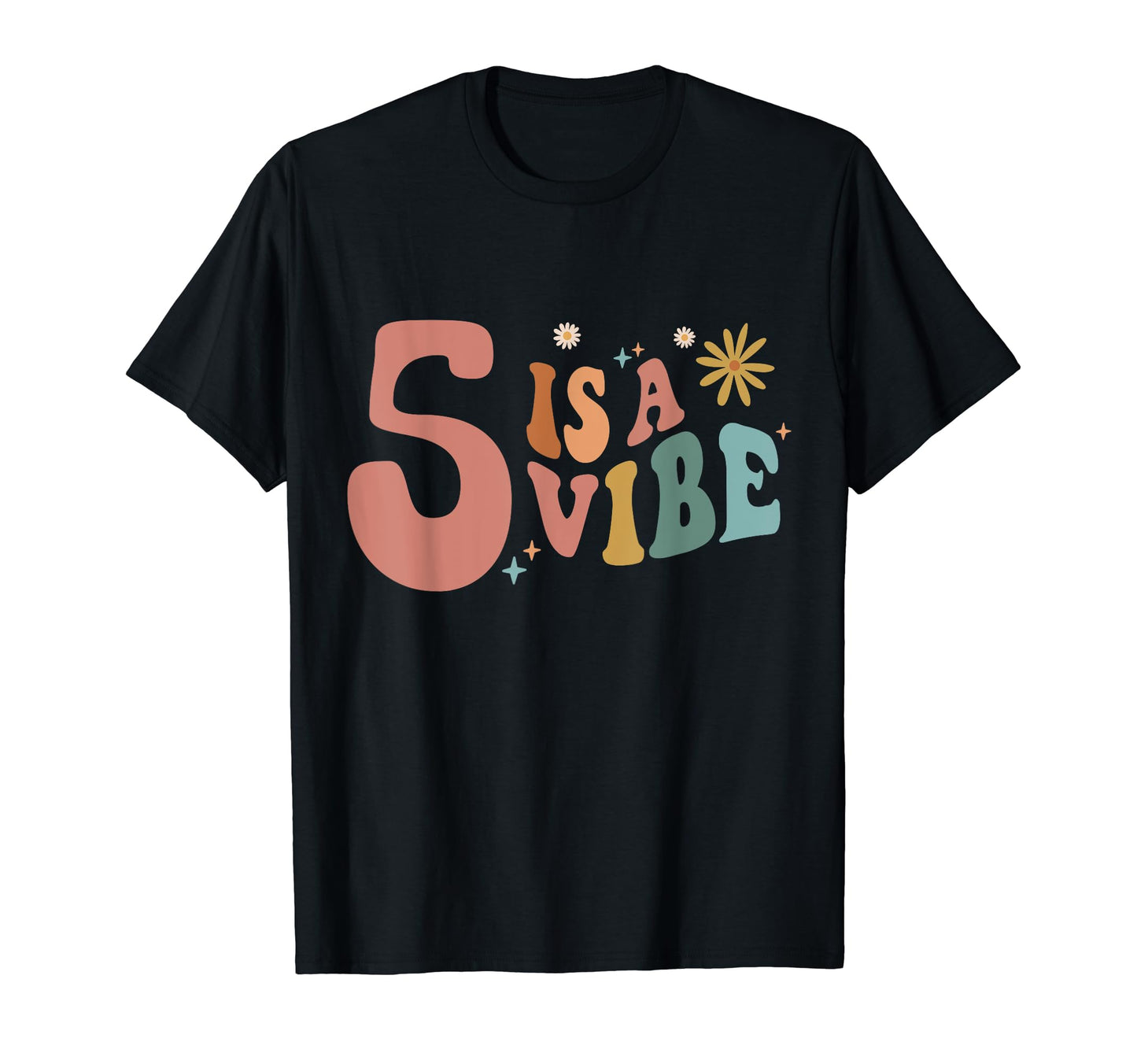 Hippie 5 Is Vibe Birthday Boho Five T-Shirt - Unique Graphic for Adults - T-Shirt, Sweatshirt, Hoodie