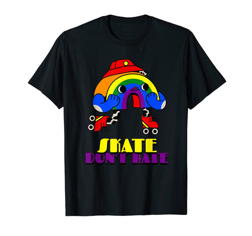 Skate Dont Hate Rainbow Pride Skate T-Shirt - Novelty Apparel Unisex - T-Shirt, Sweatshirt, Hoodie