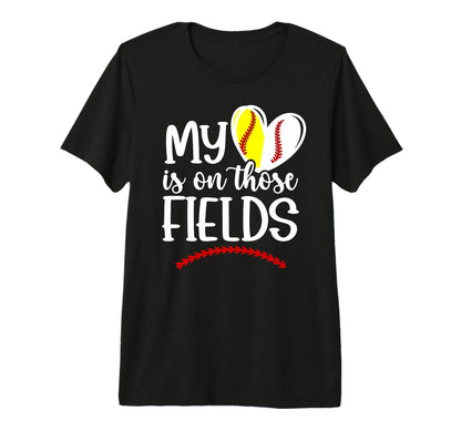 Those Fields Baseball Softball Mom T-Shirt - Graphic Print Men Women - T-Shirt, Sweatshirt, Hoodie