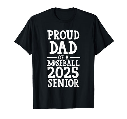 Proud Dad Baseball 2025 Senior T-Shirt - Aesthetic Graphic Men Women - T-Shirt, Sweatshirt, Hoodie