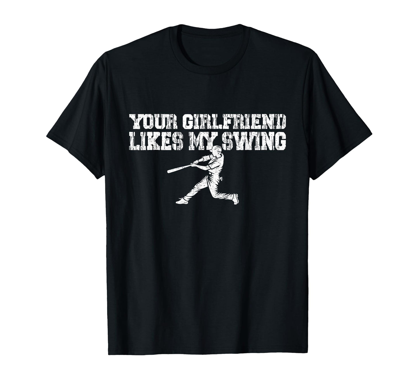 Your Girlfriend Likes My Swing Funny T-Shirt - Aesthetic Graphic Unisex - T-Shirt, Sweatshirt, Hoodie