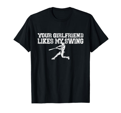 Your Girlfriend Likes My Swing Funny T-Shirt - Aesthetic Graphic Unisex - T-Shirt, Sweatshirt, Hoodie