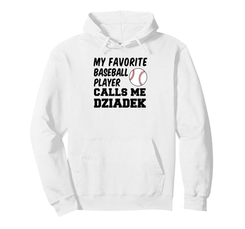 My Favorite Baseball Player Calls Hoodie - Fun Novelty Design for Adults - T-Shirt, Sweatshirt, Hoodie