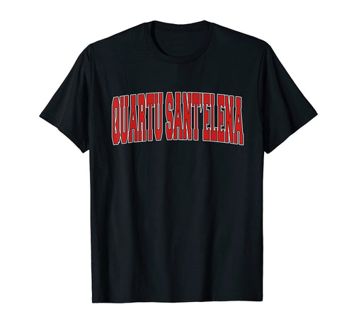 Quartu Sant Elena Italy Varsity T-Shirt - Casual Everyday Wear Unisex - T-Shirt, Sweatshirt, Hoodie