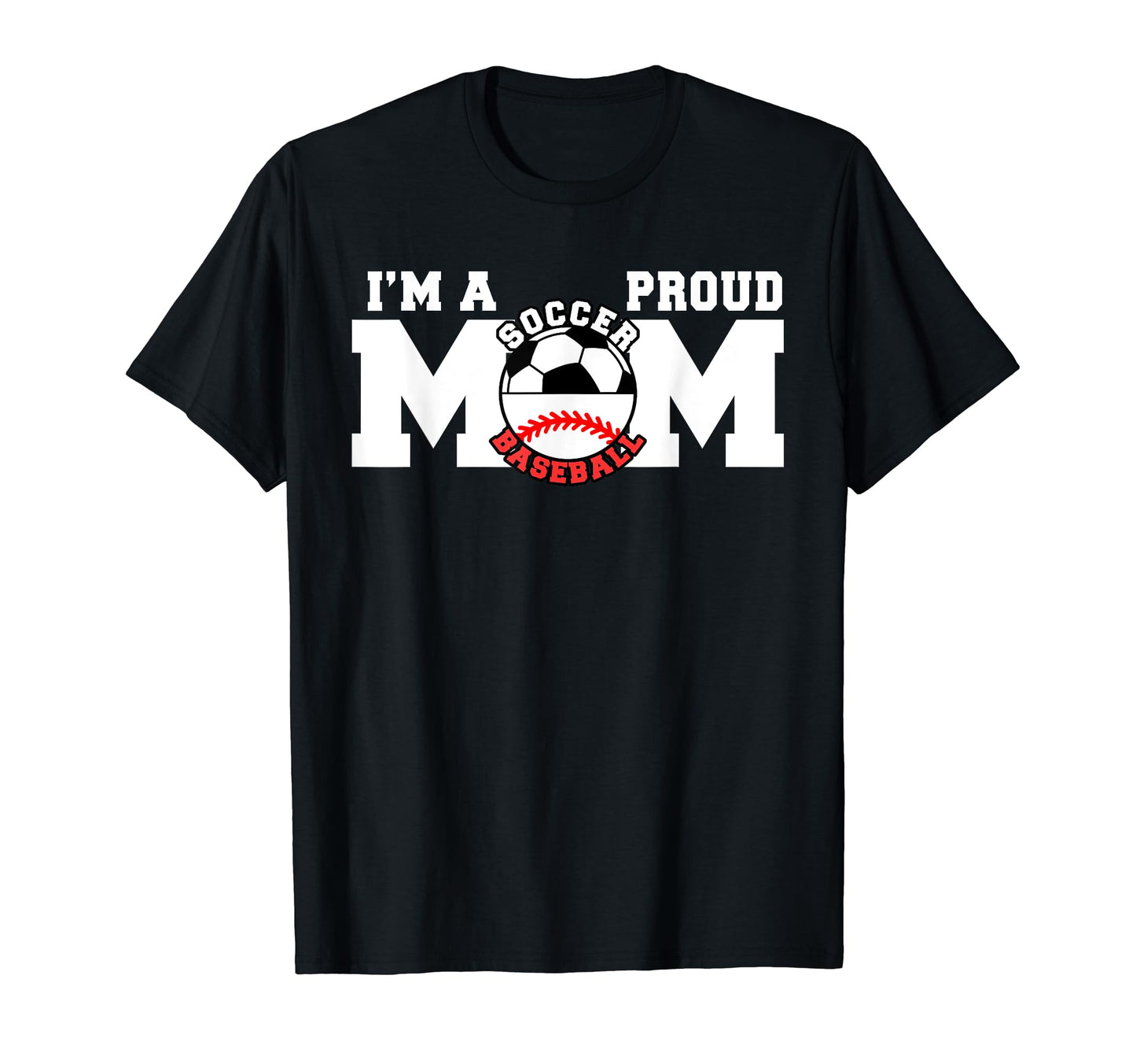 Im Proud Mom Funny Soccer Baseball T-Shirt - Streetwear Style for Adults - T-Shirt, Sweatshirt, Hoodie