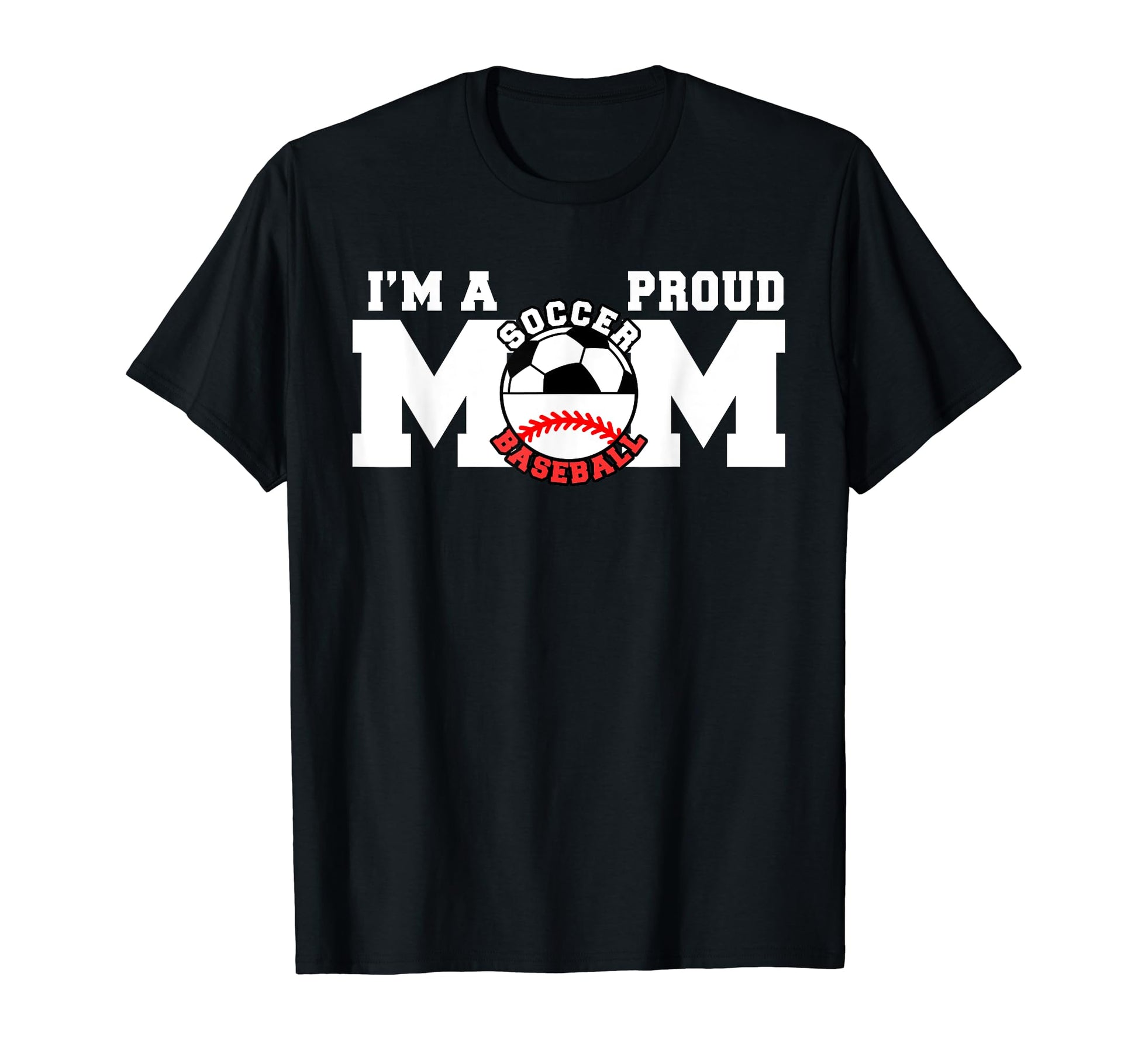 Im Proud Mom Funny Soccer Baseball T-Shirt - Streetwear Style for Adults - T-Shirt, Sweatshirt, Hoodie