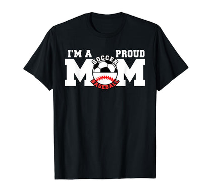 Im Proud Mom Funny Soccer Baseball T-Shirt - Streetwear Style for Adults - T-Shirt, Sweatshirt, Hoodie