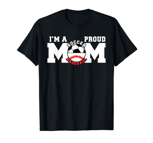 Im Proud Mom Funny Soccer Baseball T-Shirt - Streetwear Style for Adults - T-Shirt, Sweatshirt, Hoodie
