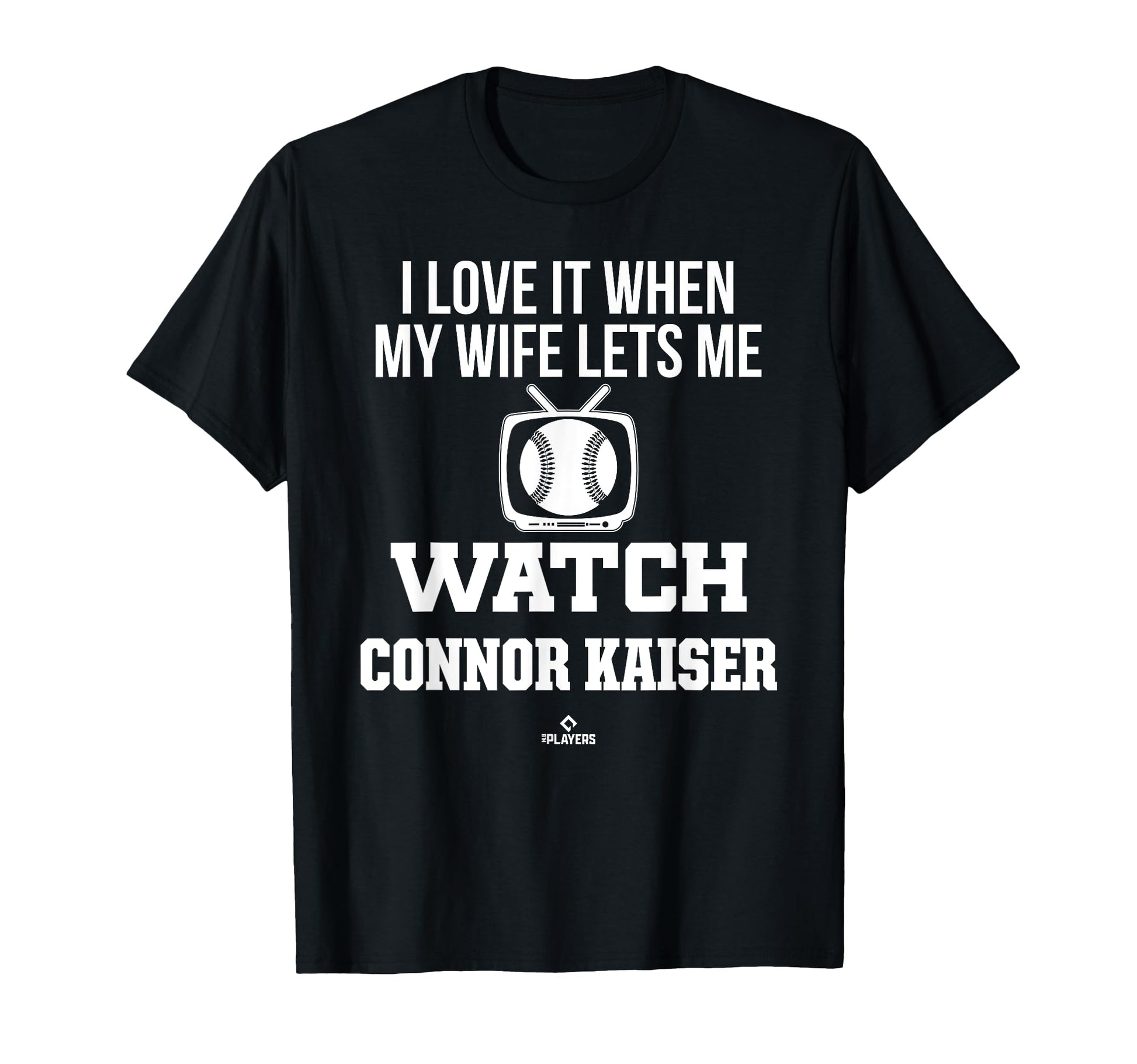 My Wife Lets Me Watch Connor Kaiser T-Shirt - Fun Novelty Design Unisex - T-Shirt, Sweatshirt, Hoodie