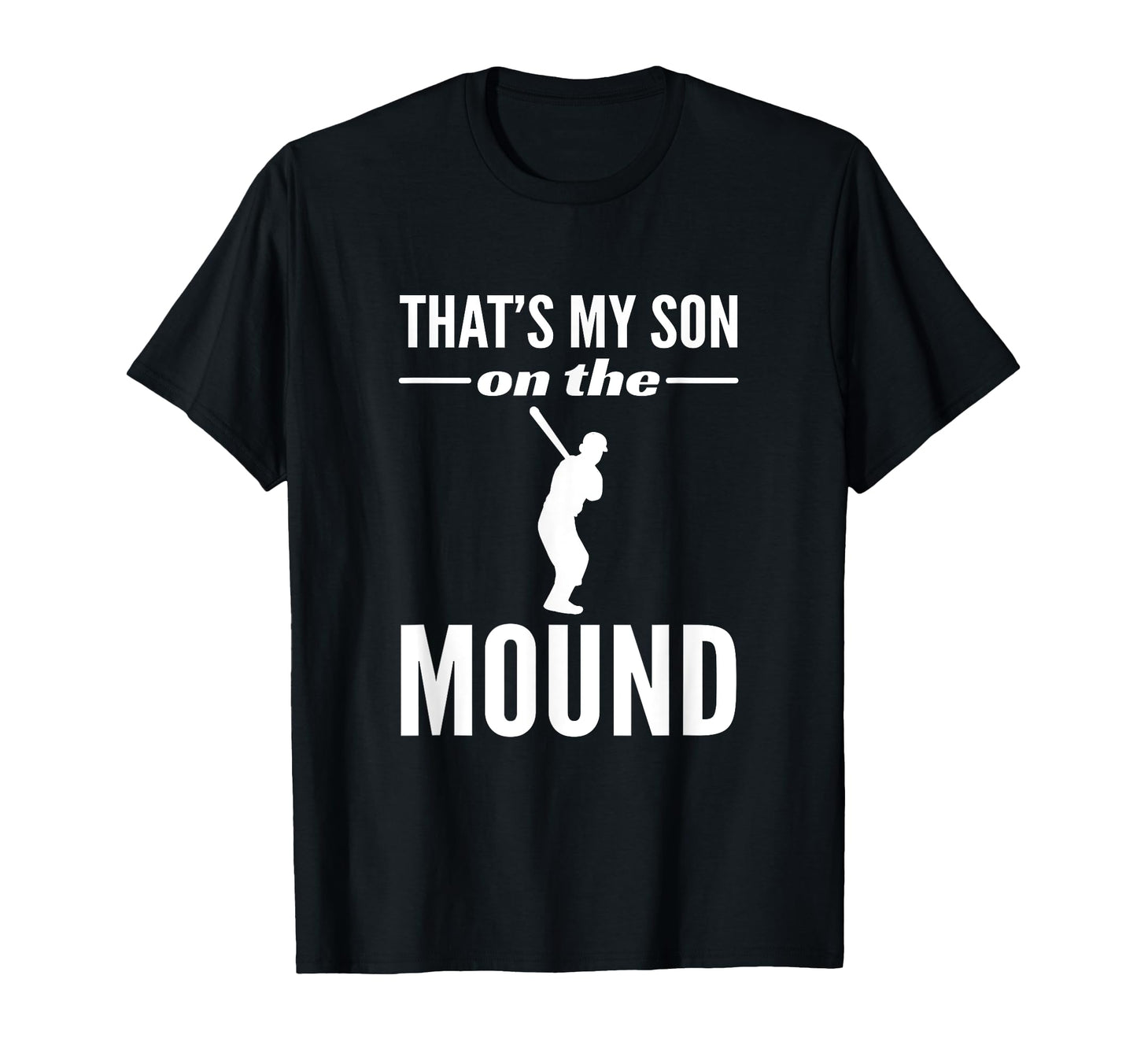 Thats My Son Mound Baseball T-Shirt - Novelty Apparel for Adults - T-Shirt, Sweatshirt, Hoodie
