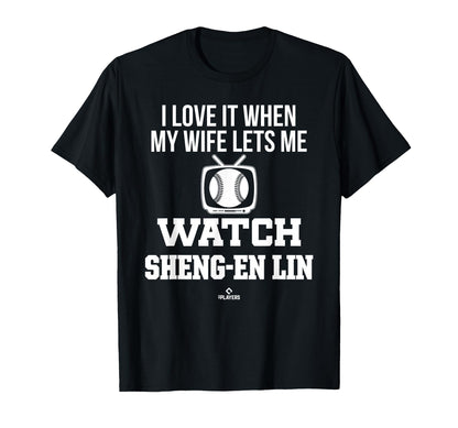 My Wife Lets Me Watch Sheng En Lin T-Shirt - Casual Everyday Wear Unisex - T-Shirt, Sweatshirt, Hoodie