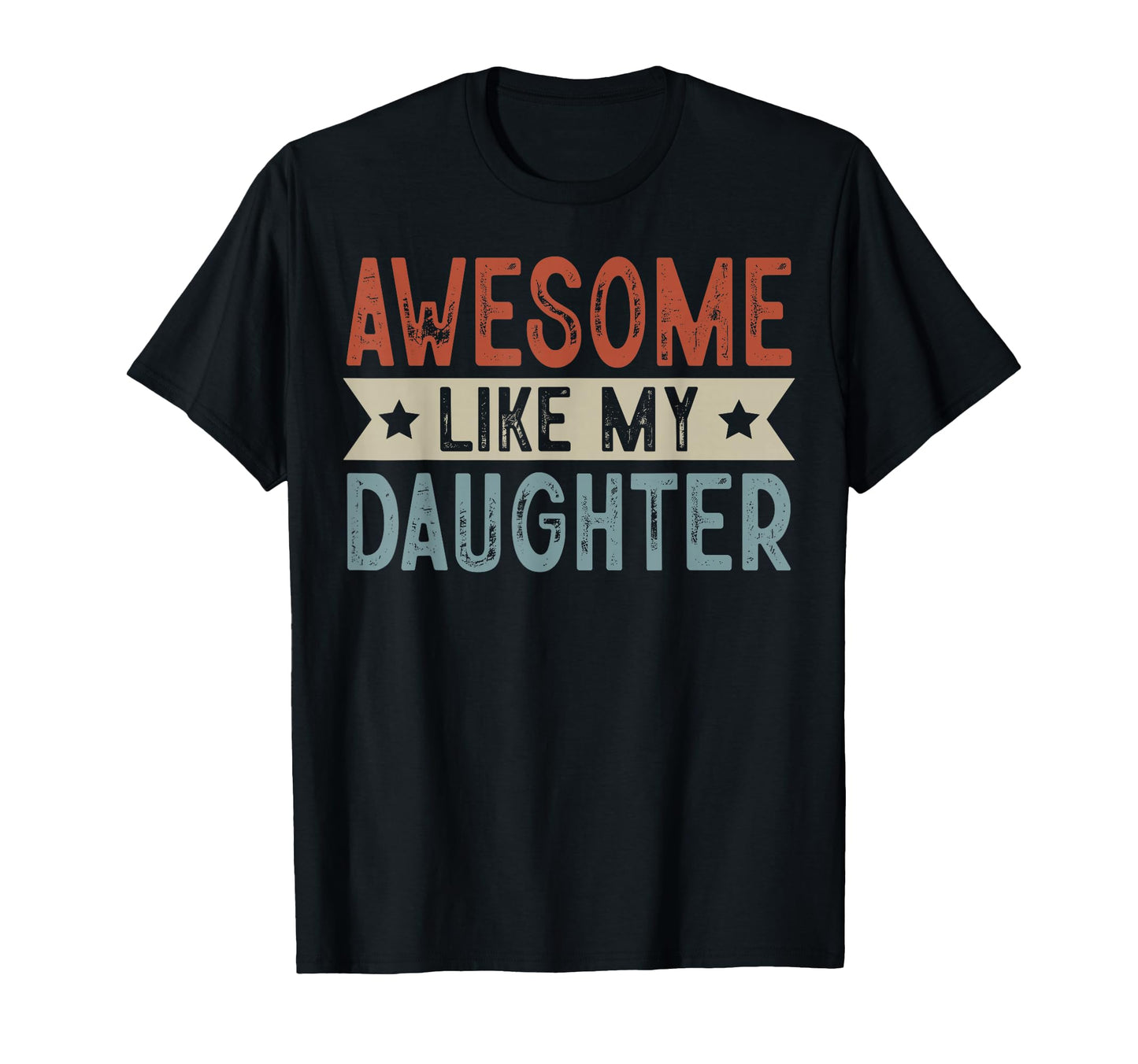 Awesome Like My Daughter Aesthetic T-Shirt - Streetwear Style Men Women - T-Shirt, Sweatshirt, Hoodie