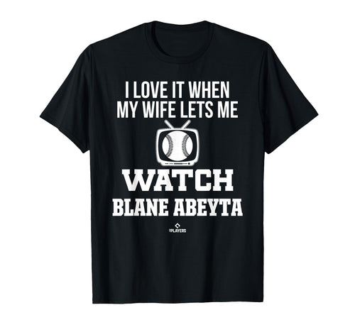 My Wife Lets Me Watch Blane Abeyta T-Shirt - Streetwear Style for Adults - T-Shirt, Sweatshirt, Hoodie
