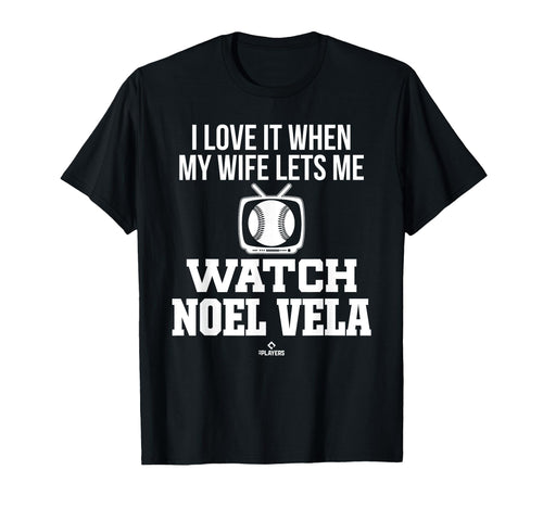 My Wife Lets Me Watch Noel Vela T-Shirt - Fun Novelty Design for Adults - T-Shirt, Sweatshirt, Hoodie