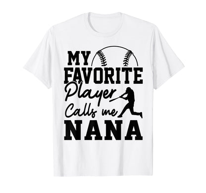 My Favorite Player Calls Me Nana T-Shirt - Minimalist Print Unisex - T-Shirt, Sweatshirt, Hoodie