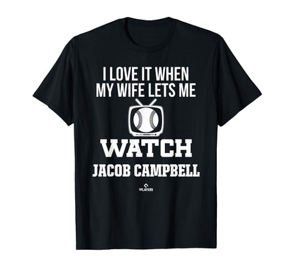My Wife Lets Me Watch Jacob Campbell T-Shirt - Unique Graphic for Adults - T-Shirt, Sweatshirt, Hoodie