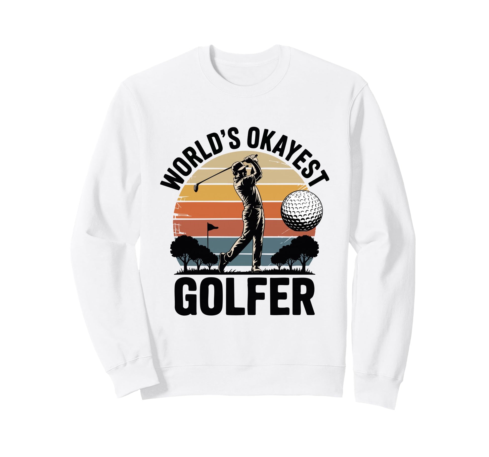 Worlds Okayest Golfer Golfer Flag Scene Sweatshirt - Unique Graphic Unisex - T-Shirt, Sweatshirt, Hoodie