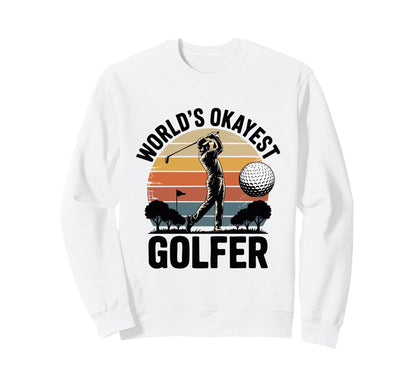 Worlds Okayest Golfer Golfer Flag Scene Sweatshirt - Unique Graphic Unisex - T-Shirt, Sweatshirt, Hoodie