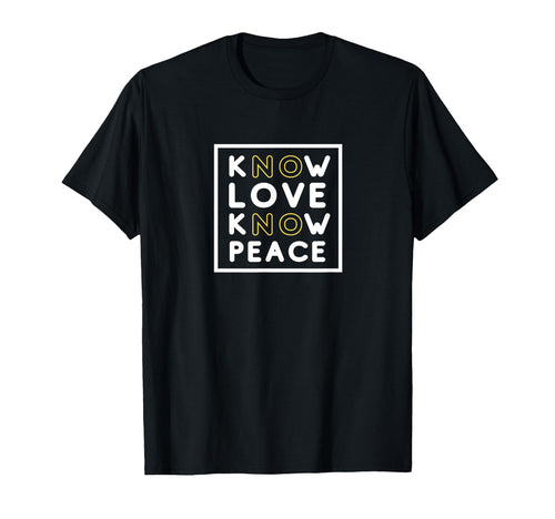 Know Love Know Peace No Love No Peace T-Shirt - Streetwear Style for Adults - T-Shirt, Sweatshirt, Hoodie