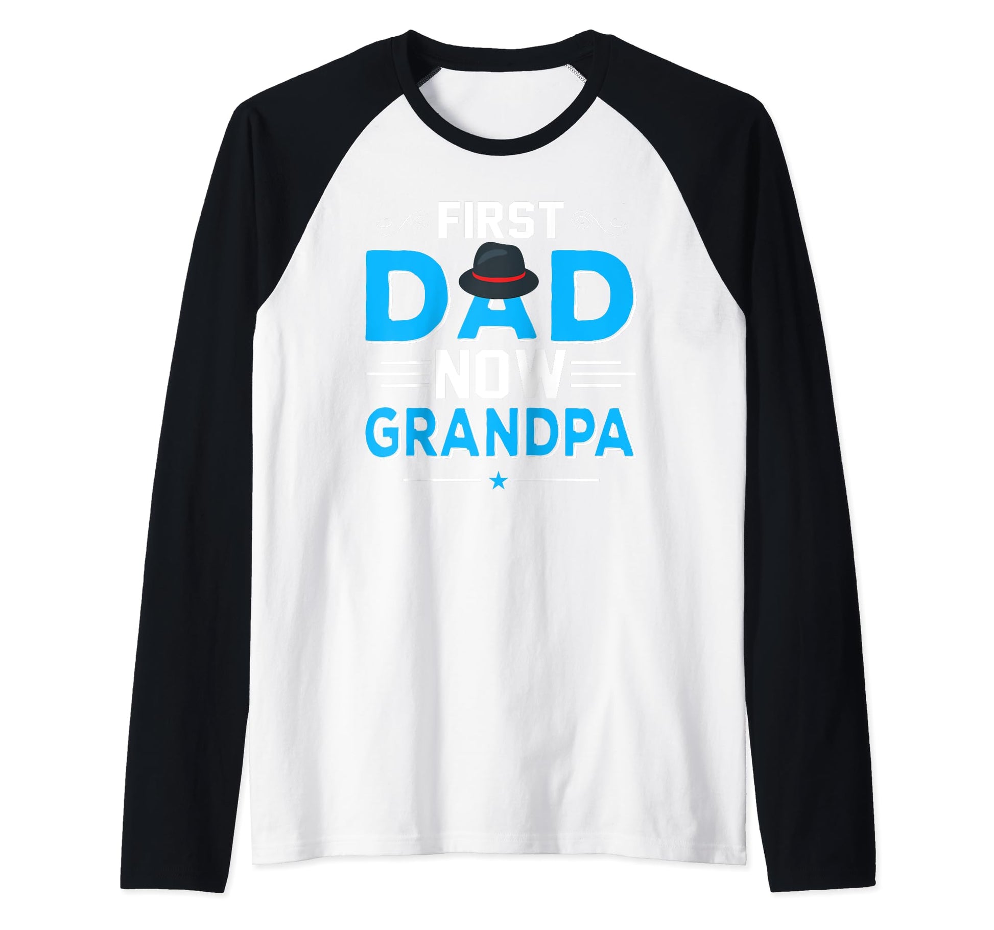 First Dad Now Grandpa Hat Star Gift Hoodie - Minimalist Print Men Women - T-Shirt, Sweatshirt, Hoodie